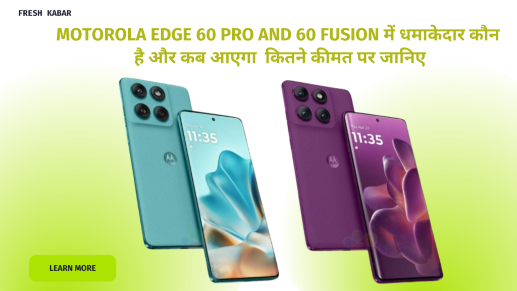 Motorola edge 60 pro and 60 fusion details