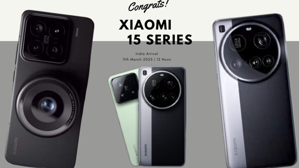 Xiaomi 15 Ultra और Xiaomi 15 धमाकेदार लॉन्च 11 मार्च को भारत में कीमत जानिए